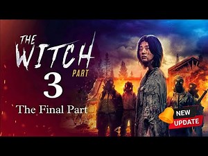 The Witch Part 3 Release Date | The Witch Part 3 Update