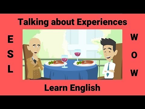 Talking about Experiences using the Present Perfect