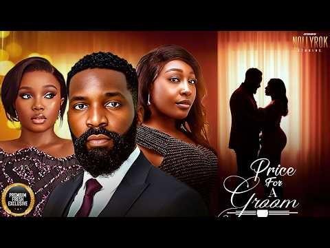 PRICE FOR A GROOM (ESO DIKE BAMBAM OLAWUNMI PEARL WATS) - Nigerian Movies 2026 latest full movies