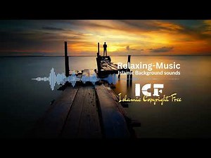 Listen to Islamic background music to relax | #copyrightfreemusic