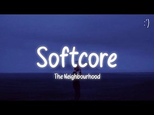 The Neighbourhood - Softcore (Lyrics) Tiktok Remix