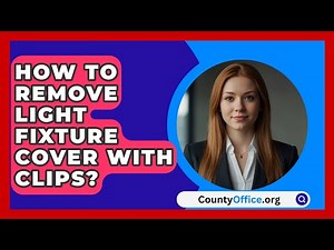 How To Remove Light Fixture Cover With Clips? - CountyOffice.org