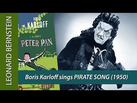 Boris Karloff sings Leonard Bernstein's PIRATE SONG from the 1950 Broadway production of "Peter Pan"