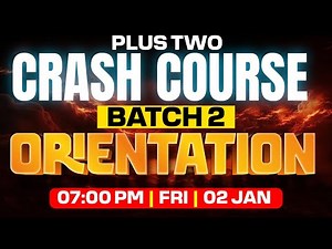 PLUS TWO UJJWAL CRASH COURSE BATCH 2 ORIENTATION.! JAN 2 FRIDAY 7 PM