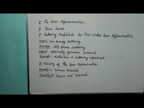 Quantum Mechanics- 48, The Born Approximation.