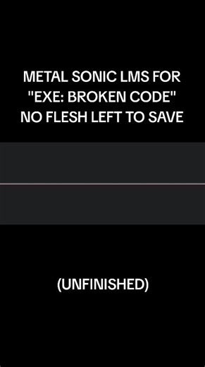 Metal Sonic LMS for 'EXE: Broken Code' - Unfinished