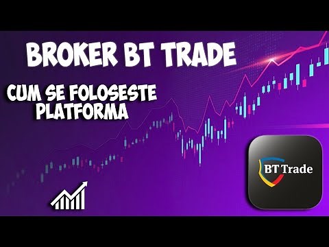 Broker BT TRADE , Cum Arata Aplicatia ? Cum Poti Sa Investesti Pr