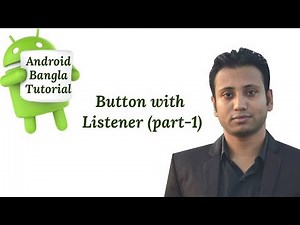 Android Bangla Tutorial 2.9 : Button with Listener (part-1)