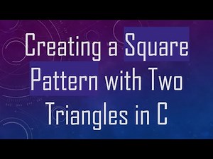 Creating a Square Pattern with Two Triangles in C
