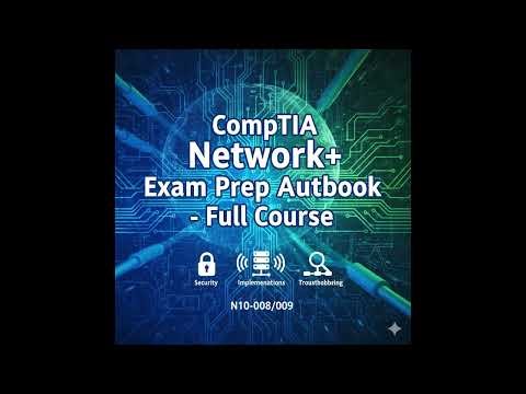 CompTIA Network+ Exam Prep Audiobook - Full Course