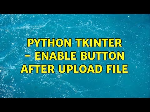 Python Tkinter - Enable Button after upload file