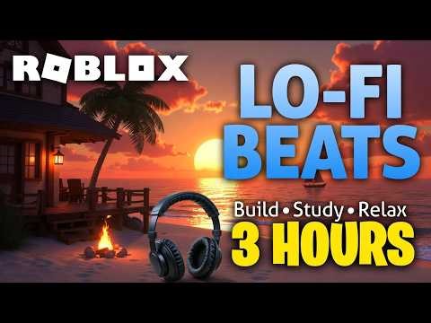 Roblox Beach Sunset 🌊 Lo-Fi Beats to Build, Study & Relax (3 Hours)