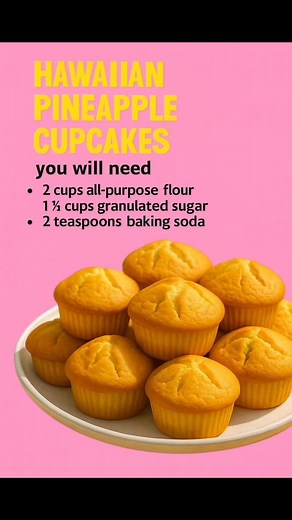 3.7K views · 12 reactions | HAWAIIAN PINEAPPLE CUPCAKES you will need • 2 cups all-purpose flour 1½ cups granulated sugar • 2 teaspoons baking soda #fblifestyle | Linas Recipes | Facebook