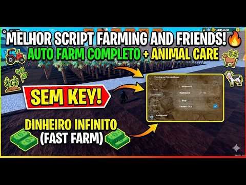 MELHOR SCRIPT FARMING AND FRIENDS: AUTO FARM, AUTO HARVEST E DINHEIRO INFINITO! (SEM KEY)