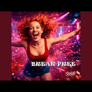 BREAK FREE