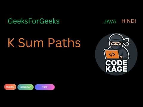 GFG | K Sum Paths | Prefix Sum + HashMap | Java