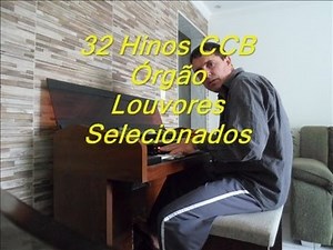 32 Hinos CCB Órgão Louvores Selecionados - Comunhão