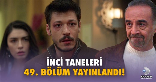 İnci Taneleri 49. Bölüm İzle ( Son Bölüm)