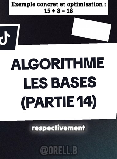 ALGORITHME LES BASES (PARTIE 14) Exemple concret et optimisation : 15 3 = 18 #ALGORITHMES #PROGRAMATION #informatique #astuce #orell.b