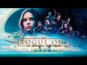 Star Wars Rogue One : La Historia en 1 Video