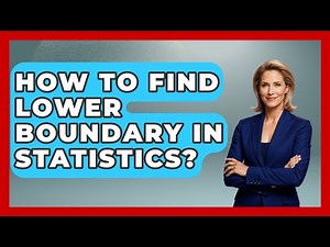 How To Find Lower Boundary In Statistics? - The Friendly Statistician