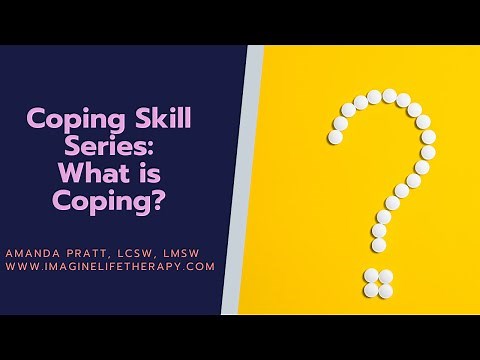 Coping Skill Series: What is Coping?