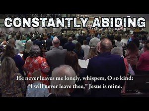 Congregational Hymn- Constantly Abiding
