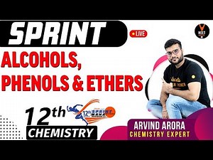 Alcohols,Phenols & Ethers | Full Chapter Revision | 12th Board Sprint | NCERT Chemistry | Arvind Sir