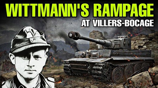 SS Tigers vs The Desert Rats: Michael Wittmann's Wild Ride At Villers-Bocage Tank Battle WW2