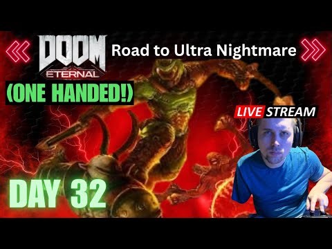One Hand vs Ultra Nightmare — Day 32 | DOOM Eternal LIVE (I may have lost all my skill… for now.)