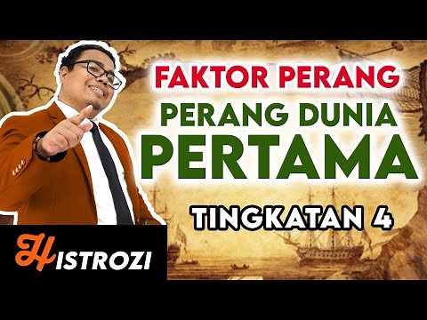 SEJARAH TINGKATAN 4 : Bab 3 - Perang Dunia Pertama (Faktor Perang)