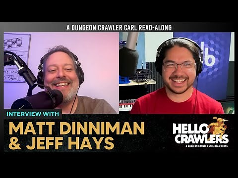 Interview with Matt Dinniman, author of Dungeon Crawler Carl, & Jeff Hays, the audiobook narrator