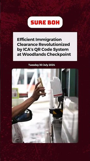 ICA revolutionizes immigration clearance process at Woodlands Checkpoint with QR code system