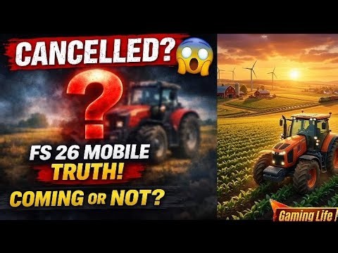Is Farming Simulator 26 Mobile really cancelled? | FS 26 Mobile Update | Gaming Life