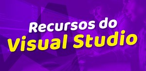 Curso de Visual Studio: Primeiros passos no Visual Studio