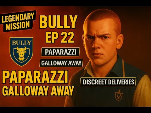 BULLY EP 22 – Paparazzi (Legendary) + Galloway Away + Discreet Deliveries + Geography 3 | ROCKSTAR