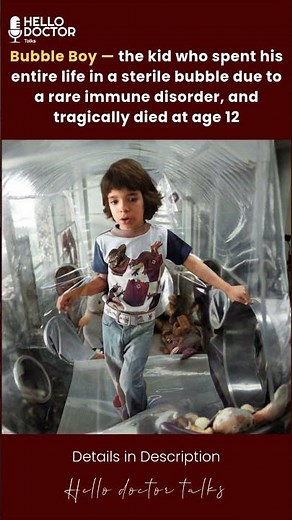 Bubble Boy the kid who spent his entire life in a sterile bubble due to a rare immune disorder
