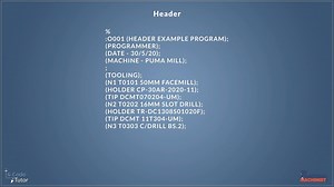 There are almost unlimited ways CNC programmers can write the header section of a program. Regardless of the parts being machined on a mill or a lathe, the goal of this operation is to provide the operator with all the information necessary to set and run the program. Program headers should contain information such as the program number, parts name, machine type, cutting tools used, tool holders, tip information, starting pullout distance (if you are working on a lathe), and more. Don't miss a m