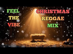 Christmas Reggae mix Vol. 1 Feel the Seasonal Reggae Vibe