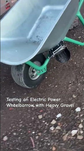 Testing an Electric Power Wheelbarrow with Heavy Gravel