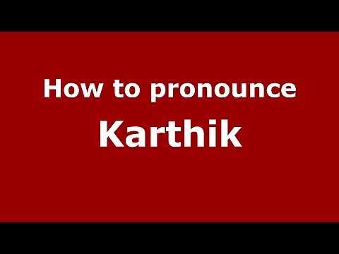 How to pronounce Karthik (Indian/Visakhapatnam, Andhra Pradesh, India) - PronounceNames.com
