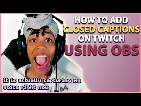 How To Add Closed Captions and Subtitles To Twitch Streams