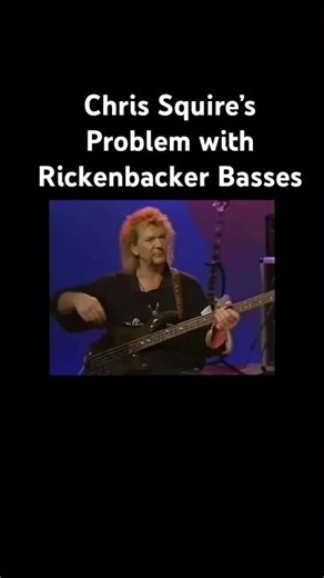 The problem with Rickenbacker Basses, from Chris squire.