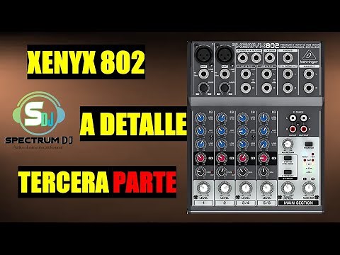 Mezcladora BEHRINGER XENYX802 Como CONECTAR, UNBOXING Y REVIEW tercera parte con SPECTRUM DJ 👀🤯😎😎🧐🎛
