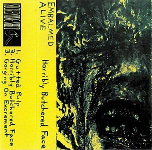 Embalmed Alive - Horribly Butchered Face