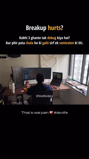 The Life In Bits on Instagram: "People talk about heartbreaks... but they’ve never spent 3 hours debugging a missing semicolon 😭💻 This pain hits deeper than any breakup 💀 Tag that one friend who forgets semicolons for a living 😩 Follow @thelifeinbits for more relatable dev heartbreaks 🧠 What hurts more? 😭 [thelifeinbits, devlife, codingmemes, programmerhumor, softwaredeveloper, codingreel, relatablecontent, indianreel, techcreator, desidev, indiantech, developerlife, codebug, techmeme, fun