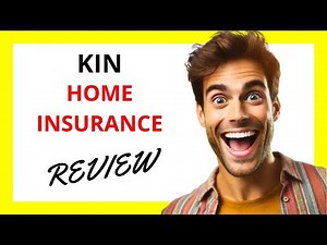 🔥 Kin Home Insurance Review: Innovative Coverage with Personalized Service and Some Limitations