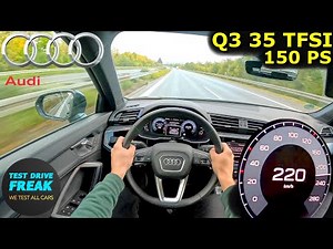 2025 Audi Q3 35 TFSI FWD (150 PS) TOPSPEED POV 🚙 Autobahn Drive | No Speed Limit