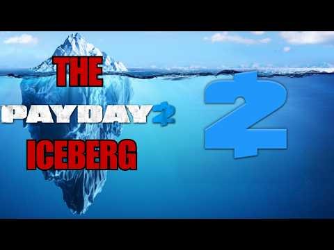 The ULTIMATE PAYDAY 2 Iceberg Explained
