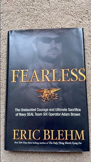 “Fearless” The Redemption of Navy SEAL Adam Brown by Eric Blehm